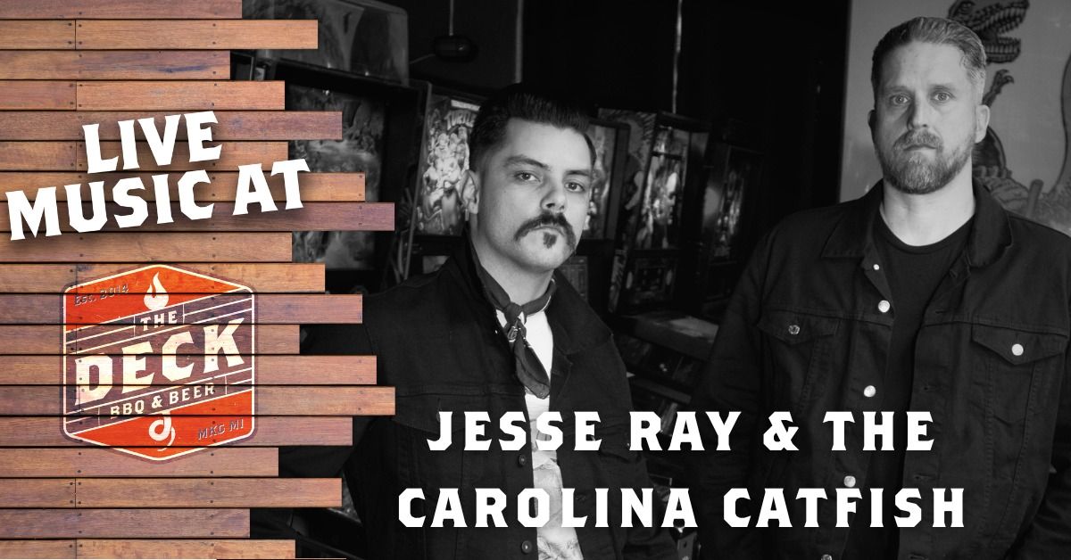 JESSE RAY & THE CAROLINA CATFISH LIVE @ THE DECK