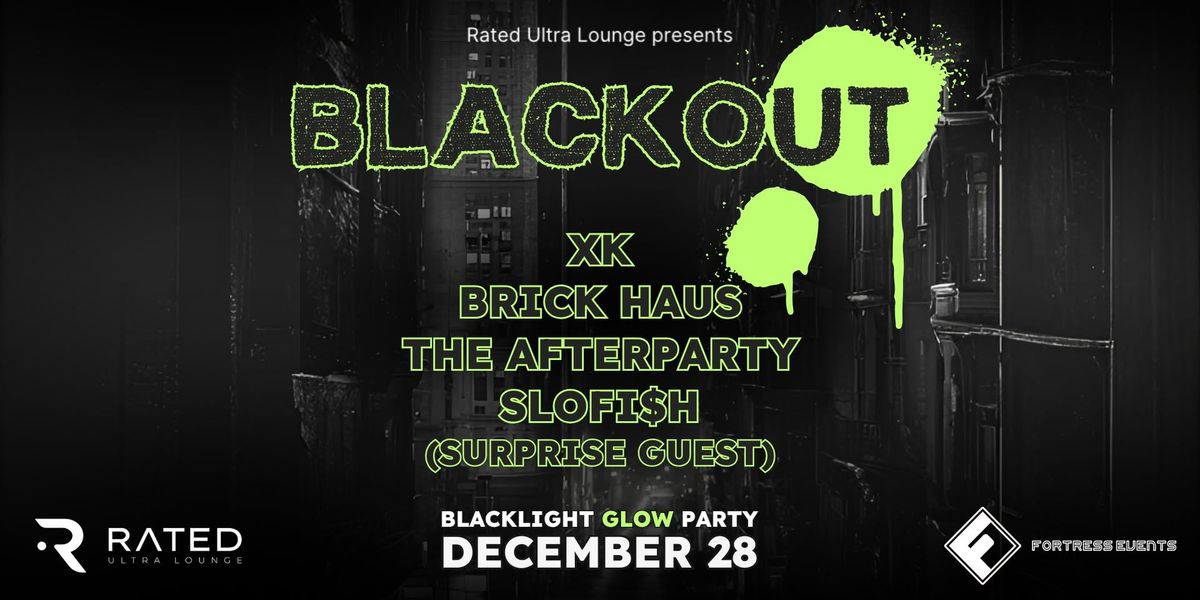 BLACKOUT w\\ XK, Brick Haus, The Afterparty, Slofish