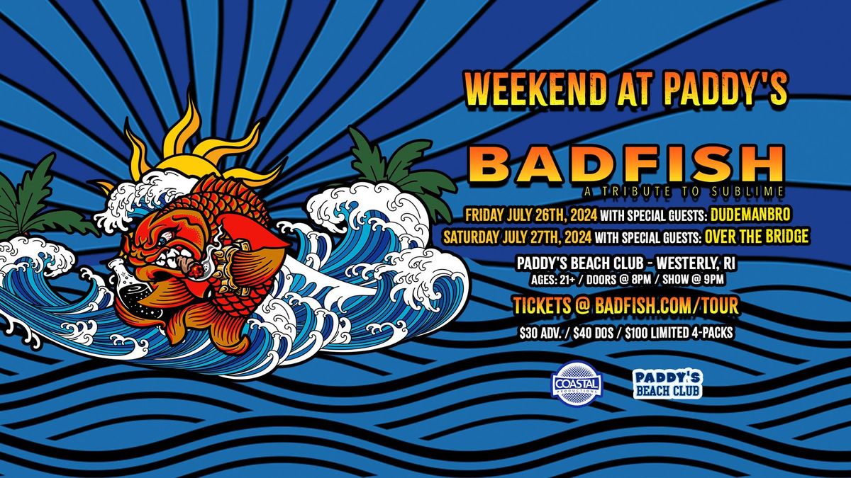 Badfish Weekend at Paddy's Beach Club