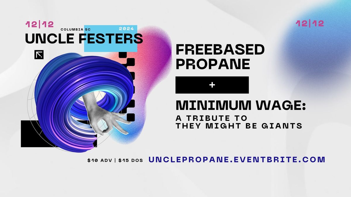 Uncle Festers | Freebased Propane + Minimum Wage: A TMBG Tribute