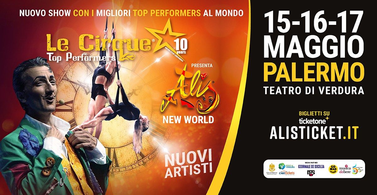 LE CIRQUE con i top performers dal CIRQUE DE SOLEIL al Teatro di Verdura di Palermo 15\/18 maggio