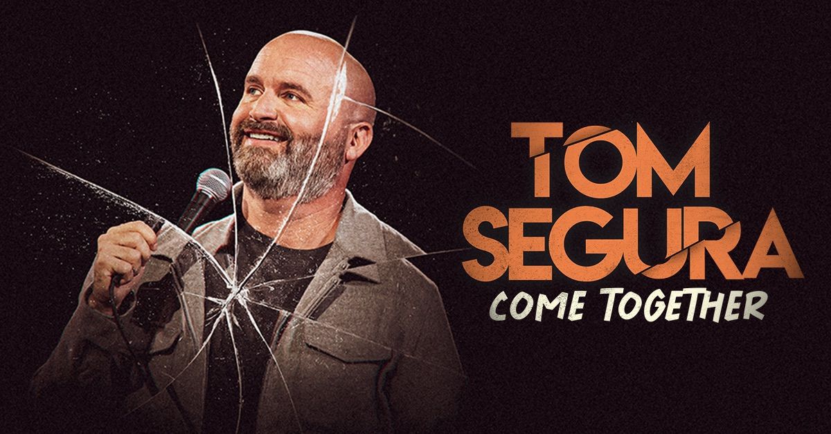 Tom Segura: Come Together