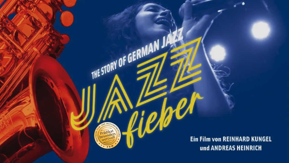 "Jazzfieber - The Story of German Jazz" - Vorblick Klang\/Bild-Festival