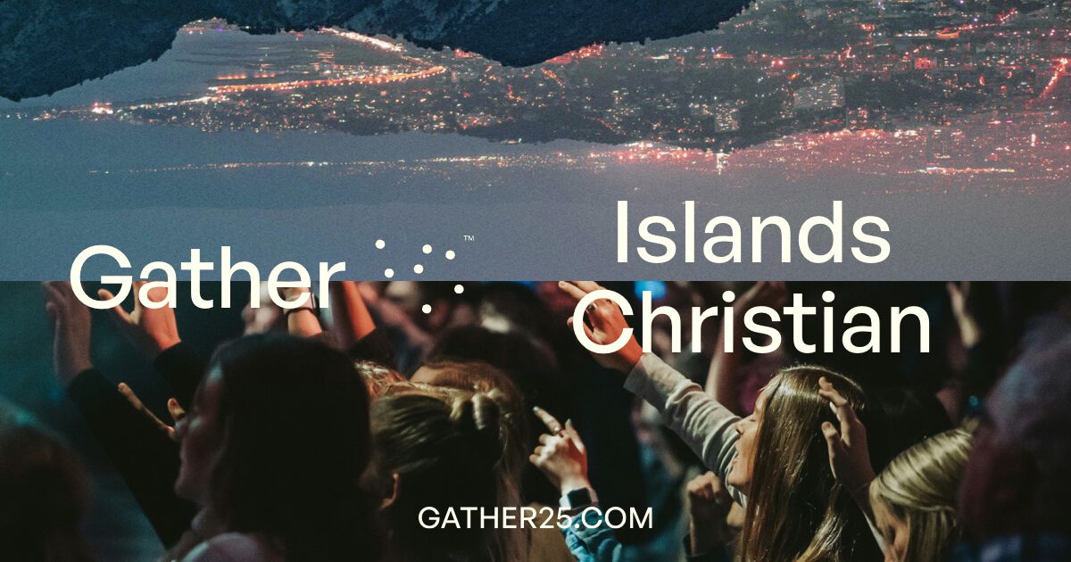 Gather25 at Islands Christian Church