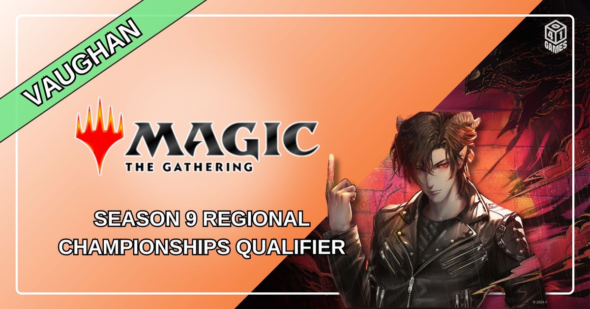 Vaughan - Magic: The Gathering Season 9 Regional Championship Qualifier!