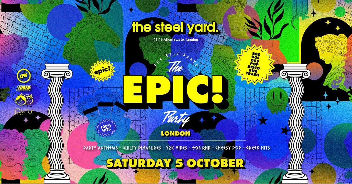 The EPIC Party - LONDON - The Steel Yard | Saturday 5 October