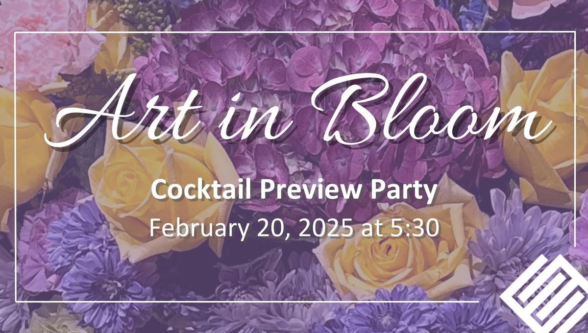 Cocktail Preview Party: Art in Bloom 2025