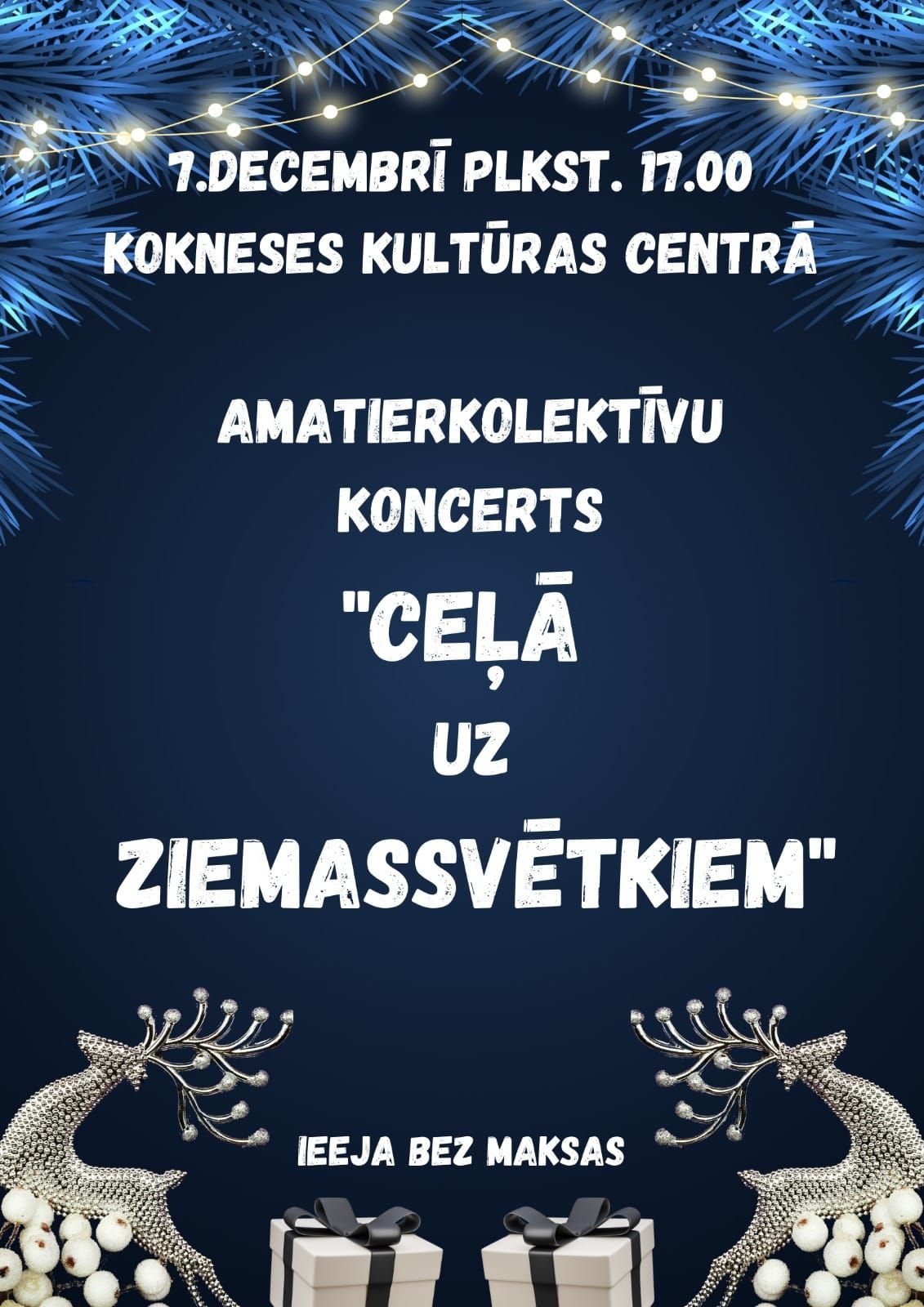 Amatierkolekt\u012bvu koncerts "CE\u013b\u0100 UZ ZIEMASSV\u0112TKIEM"