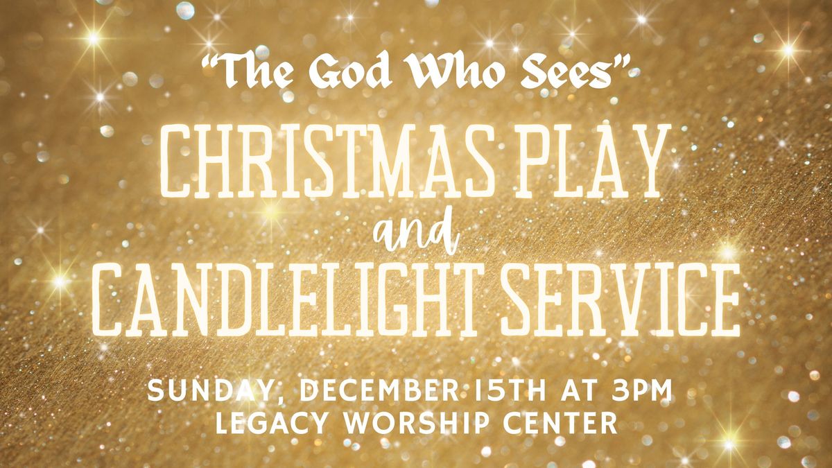 \u201cThe God Who Sees\u201d Christmas Play and Candlelight Service 