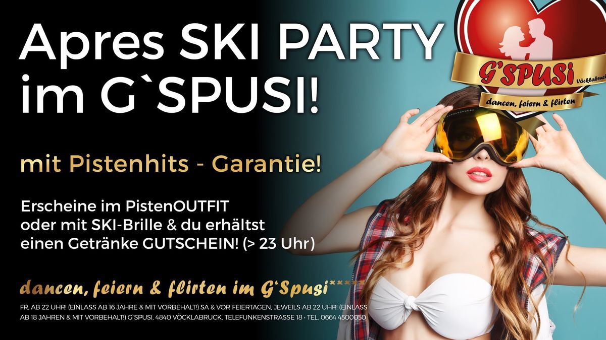 YEAHH, die Apres SKI PARTY im G`SPUSI! :-D