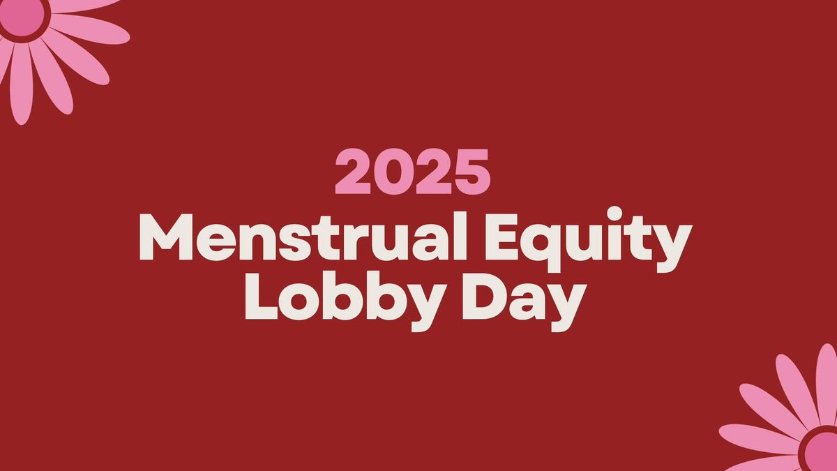 Menstrual Equity Lobby Day