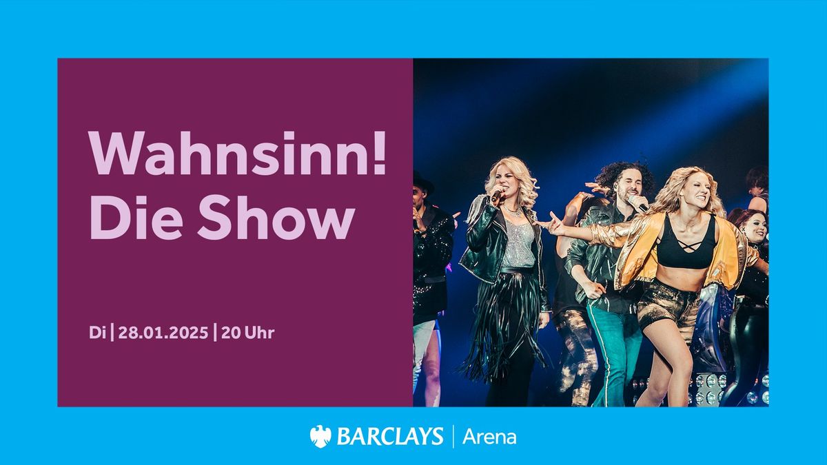 Wahnnsinn! Die Show 2025 | Barclays Arena Hamburg