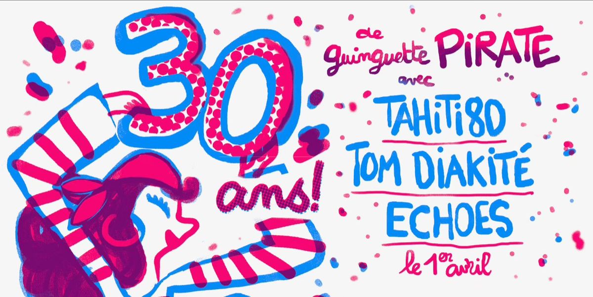 TAHITI 80 + ECHOES + TOM DIAKIT\u00c9 \u2582 La Guinguette Pirate a 30 ans