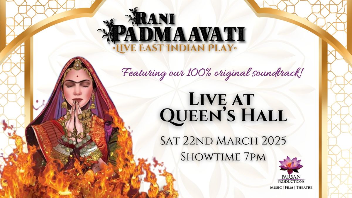 Rani Padmaavati - Live at Queen's Hall