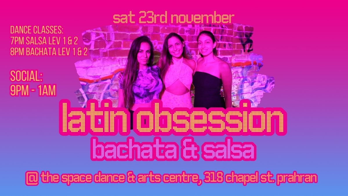 Latin Obsession - Bachata & Salsa at The Space Sat 23rd Nov