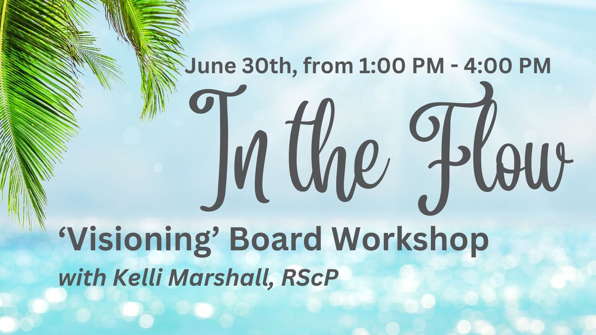 In the Flow - 'Visioning' Board Workshop with Kelli Marshall, RScP