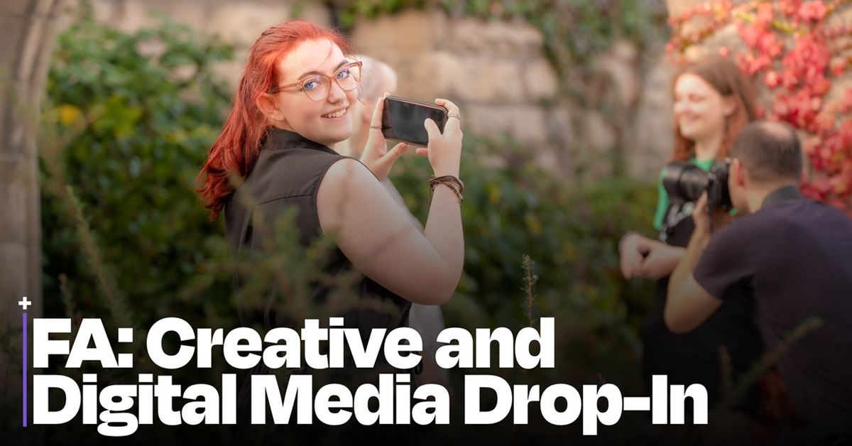 FA: Creative and Digital Media Drop In