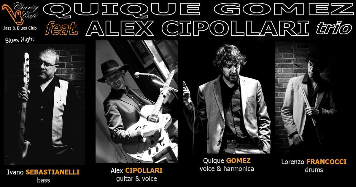 QUIQUE GOMEZ feat. ALEX CIPOLLARI TRIO | BluesNight