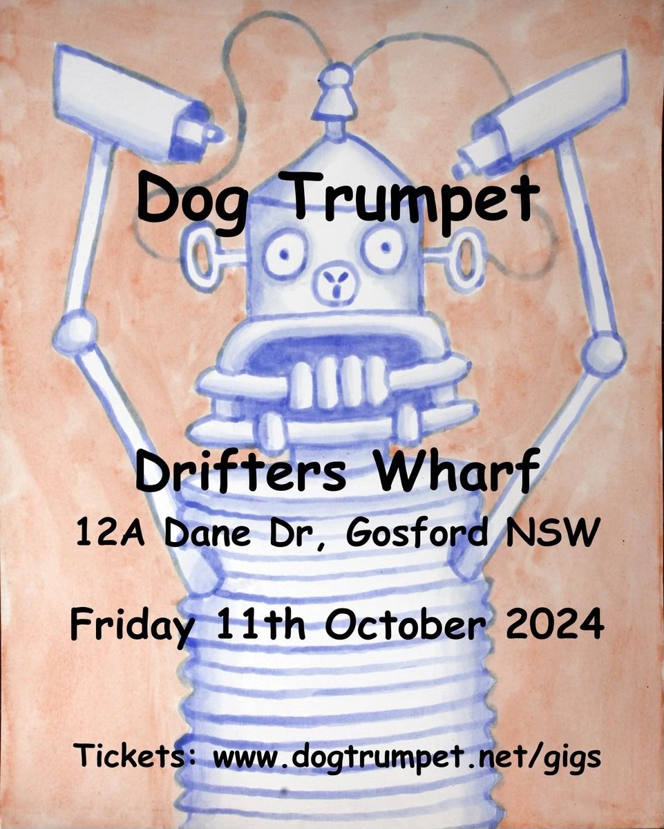 Dog Trumpet @ Drifters Wharf Gosford