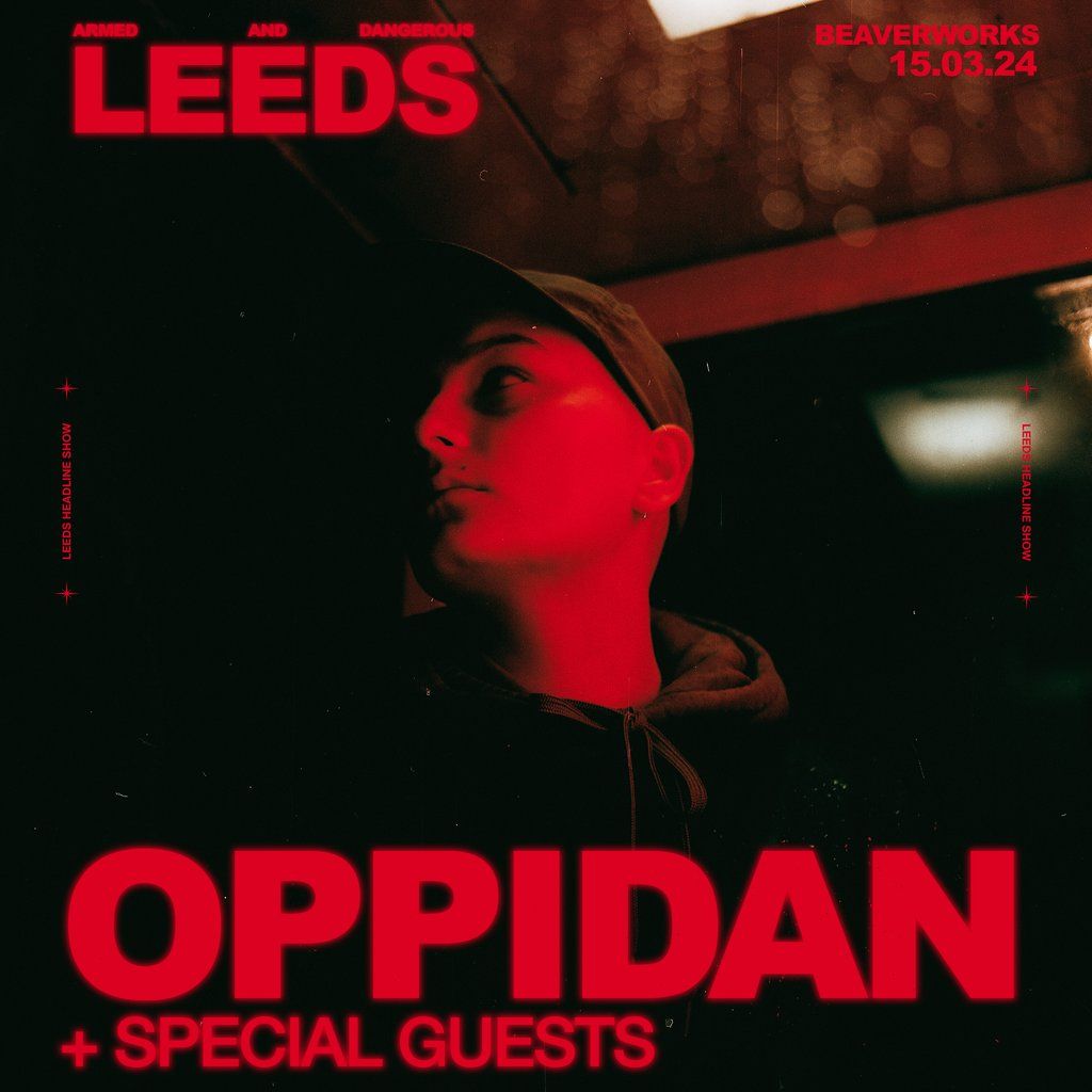 Oppidan - Armed & Dangerous Tour, Leeds