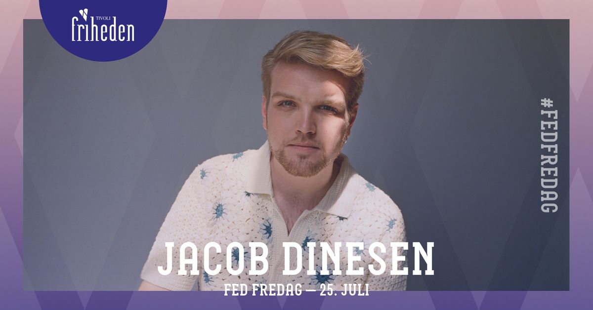 Fed Fredag | Jacob Dinesen | 25. juli | kl. 20:00