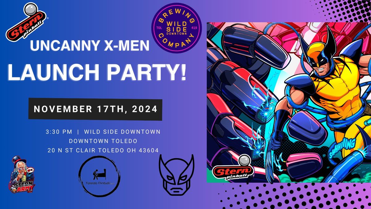 Wild Side Downtown -Uncanny X-Men Launch Party - Stern Army - Toledo Pinball