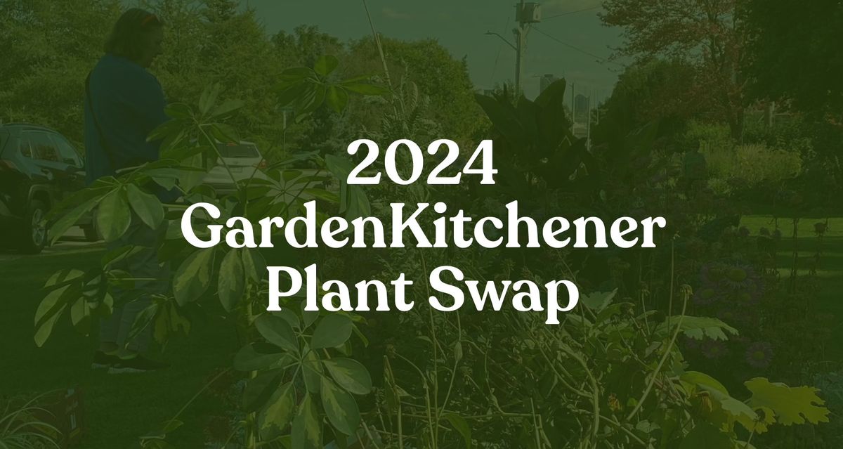 2024 GardenKitchener Plant Swap