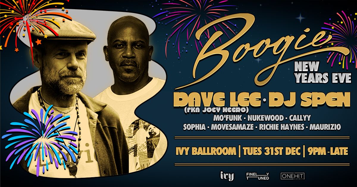 Boogie NYE ft. Dave Lee (FKA Joey Negro) + DJ Spen 