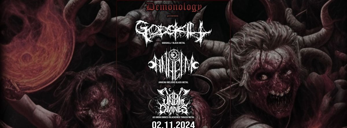 Demonology vol. XXIX: Godskill + Anheim + Ad Unum Omnes