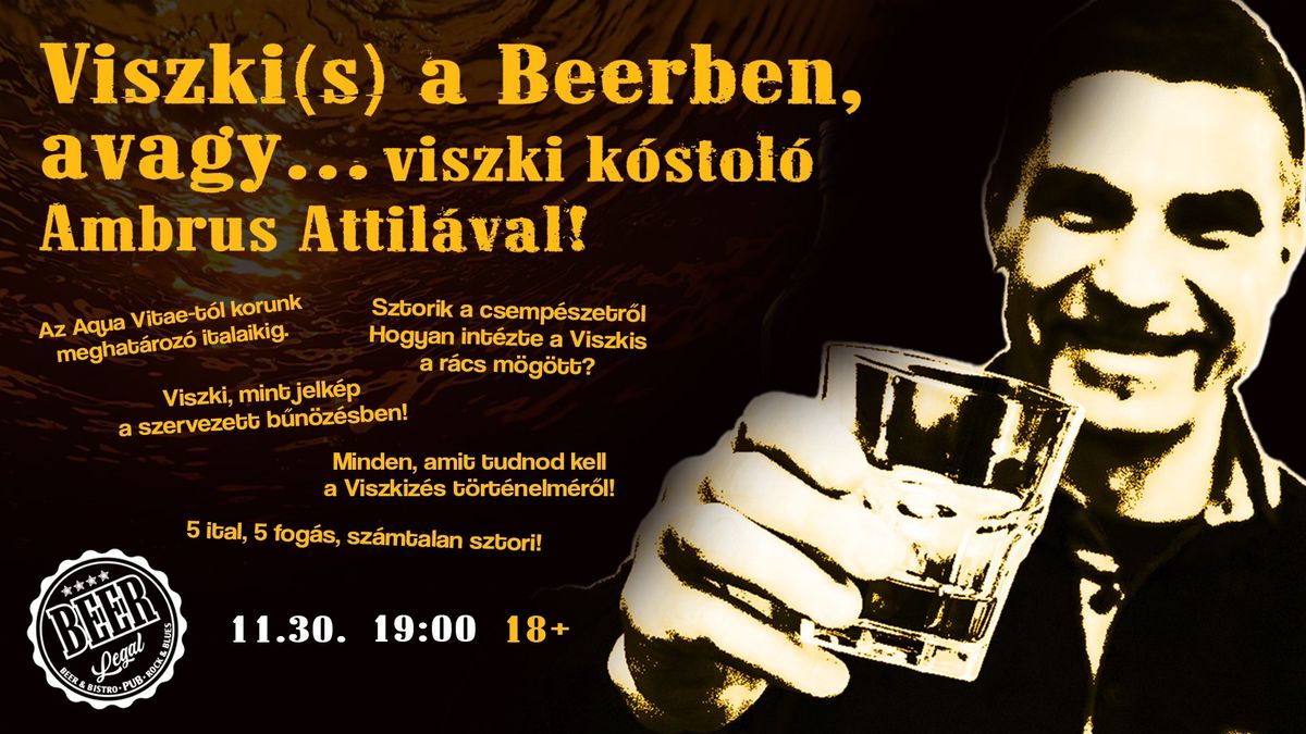 Viszki(s) a Beerben, avagy Viszki k\u00f3stol\u00f3 Ambrus Attil\u00e1val!