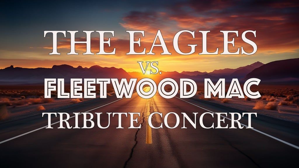 The Eagles vs Fleetwood Mac Tribute Concert