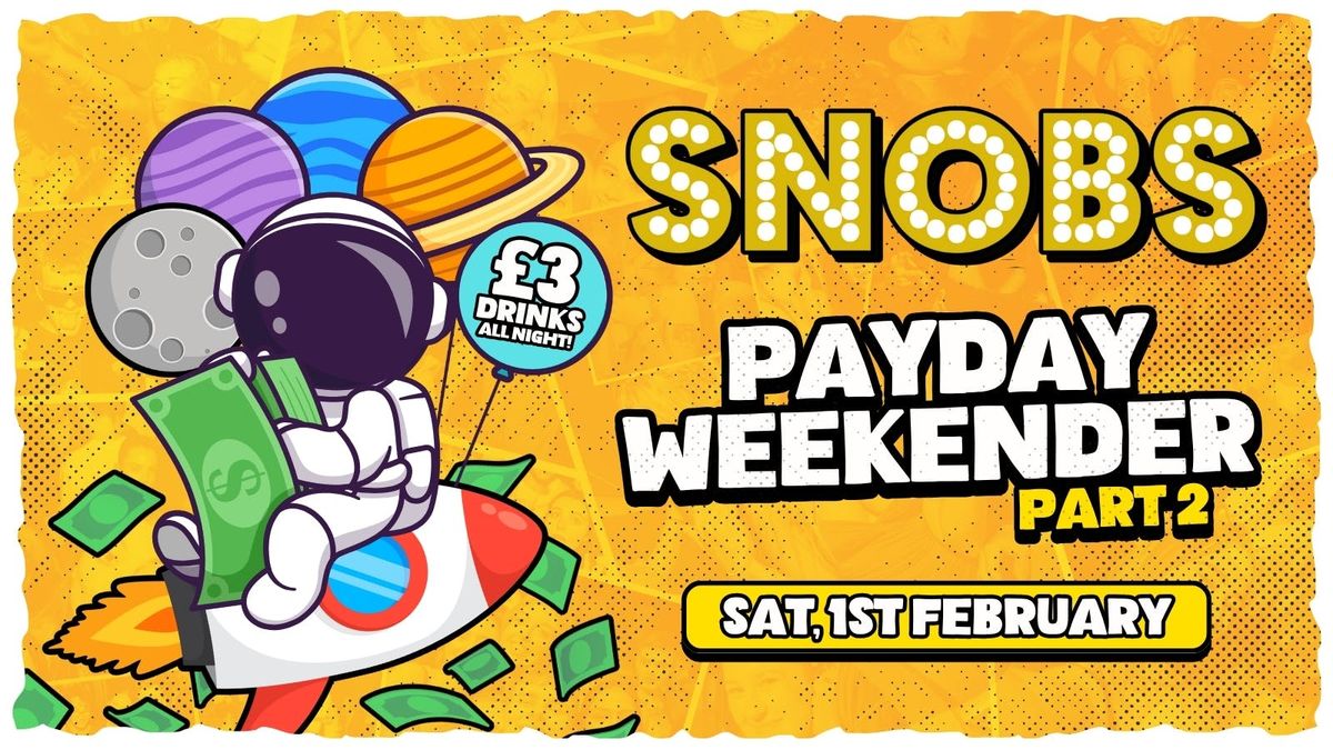 LOADED SATURDAYS - PAY DAY WEEKENDER PART.2 - 1st Feb