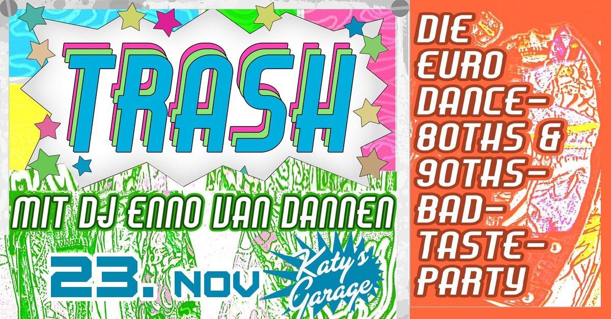 Trash - 80er, 90er Eurodance Party mit DJ Enno van Dannen