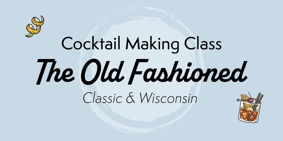 Cocktail Making Class - The Old Fashioned