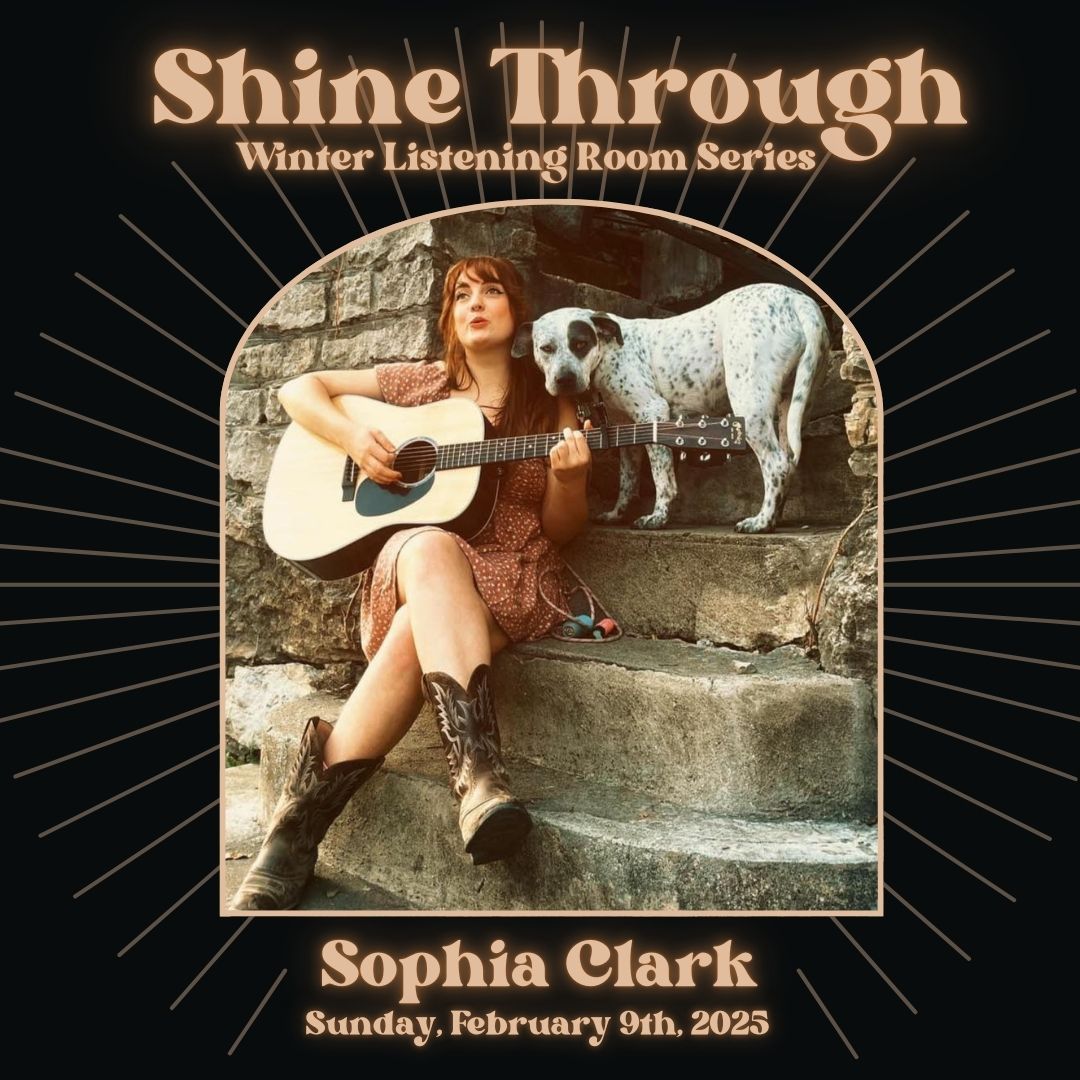 Sophia Clark at Shine Through: Listening Room Series