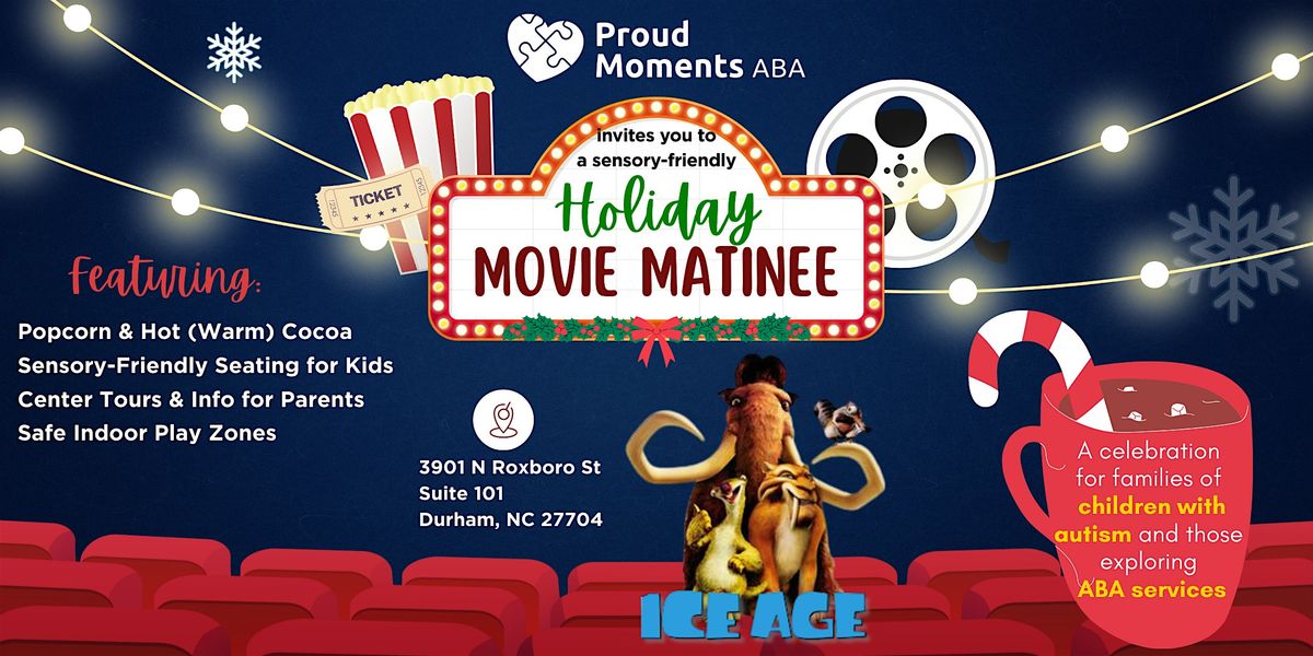Winter Sensory-Friendly Movie Matinee \u2013 Proud Moments ABA Durham