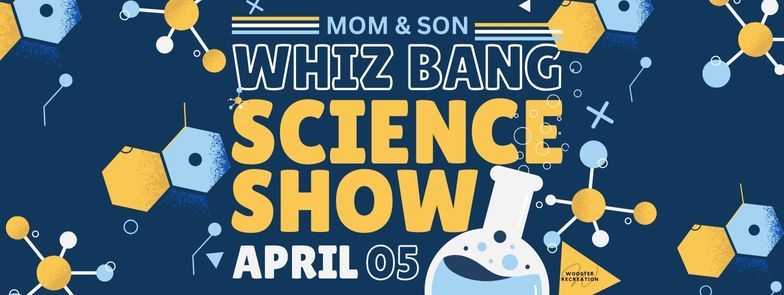 Mom & Son Whiz Bang Science Show