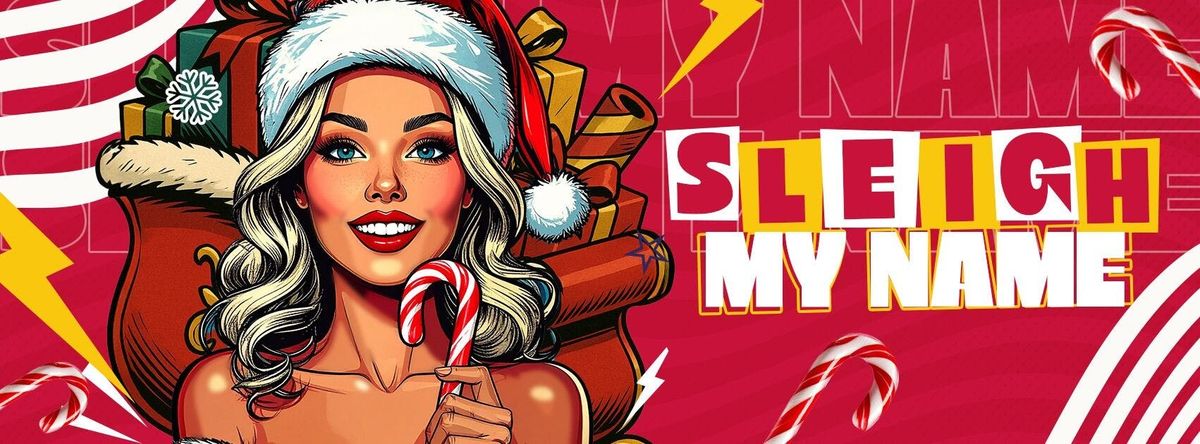 Sleigh my name Christmas Party