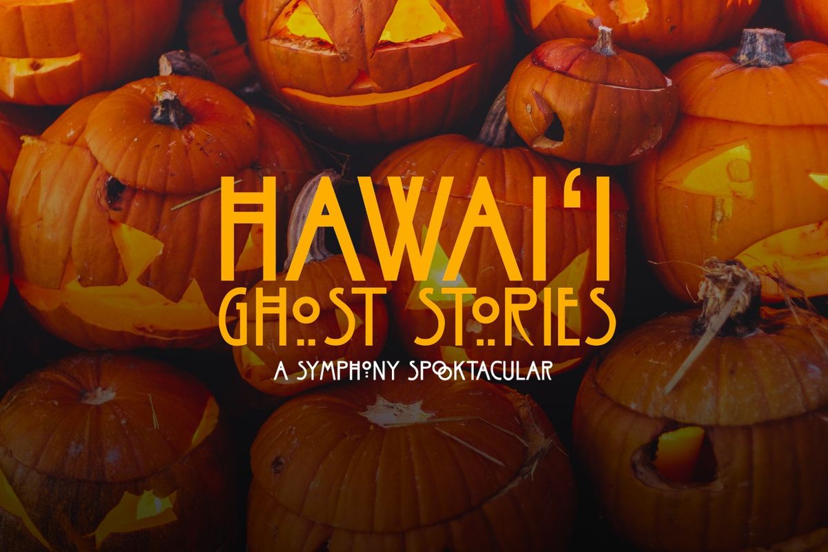 Hawai\u02bbi Ghost Stories: A Symphony Spooktacular