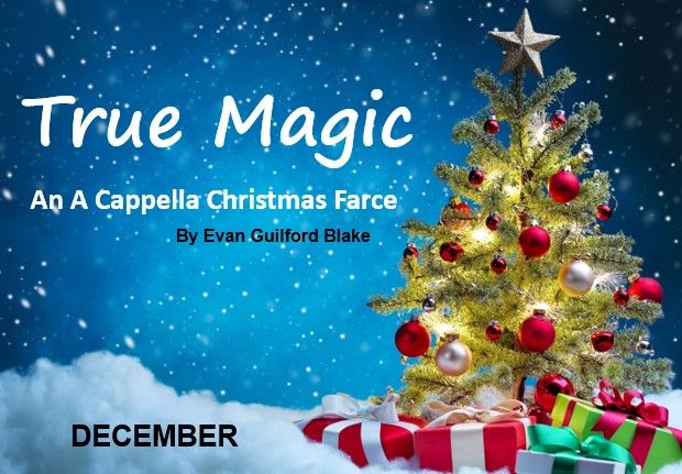 True Magic: An A Cappella Christmas Farce