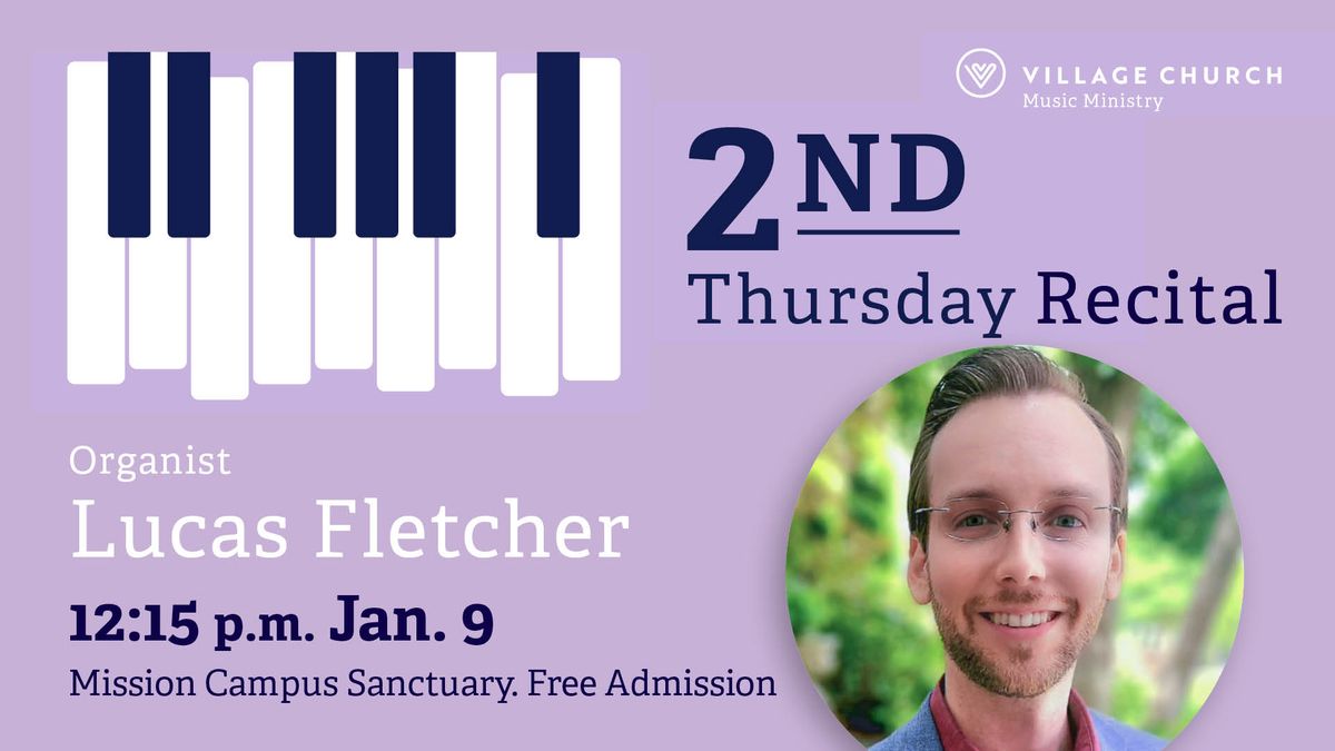 2nd Thursday Recital with organist Lucas Fletcher