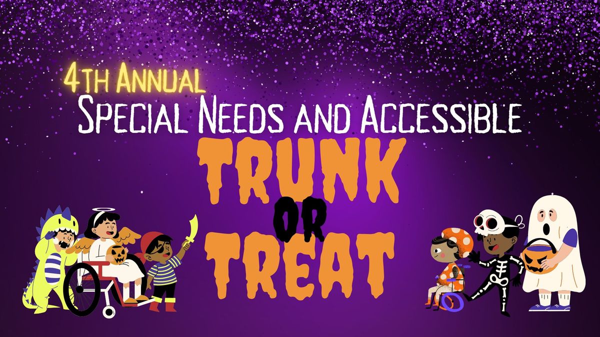 4th Annual Special Needs & Accessible Trunk or Treat