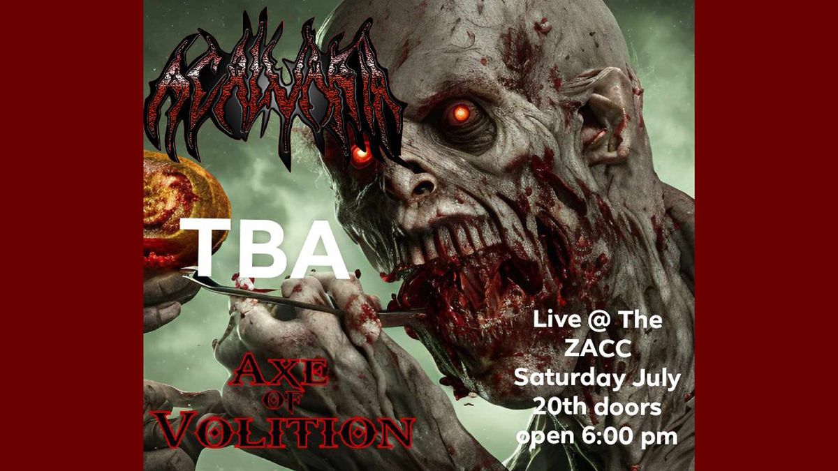 Acalvaria + Axe of Volition + TBA