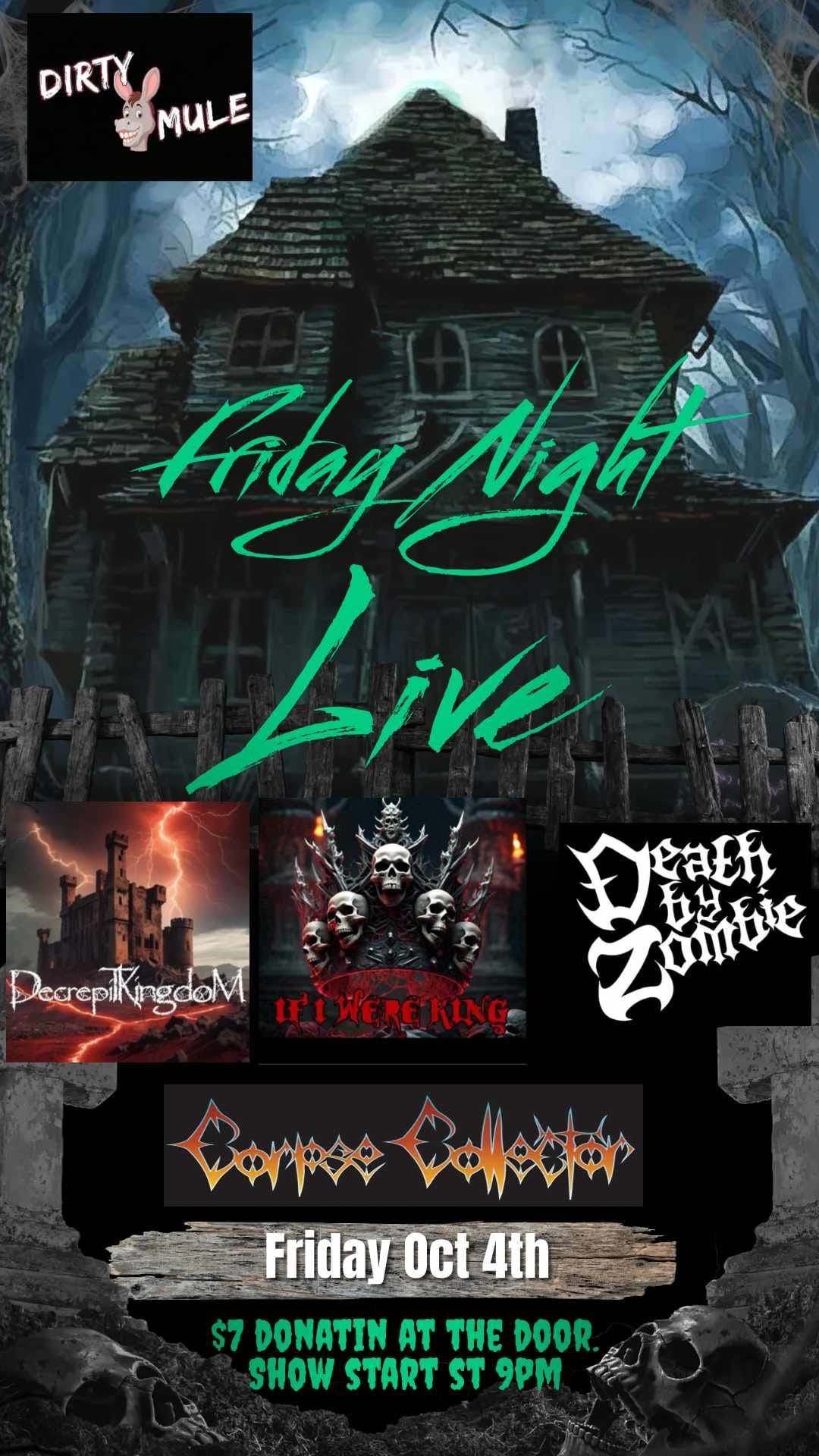 Friday Night LIVE feat. Decrepit Kingdom, If I Were King, Death By Zombie, & Corpse Collector 