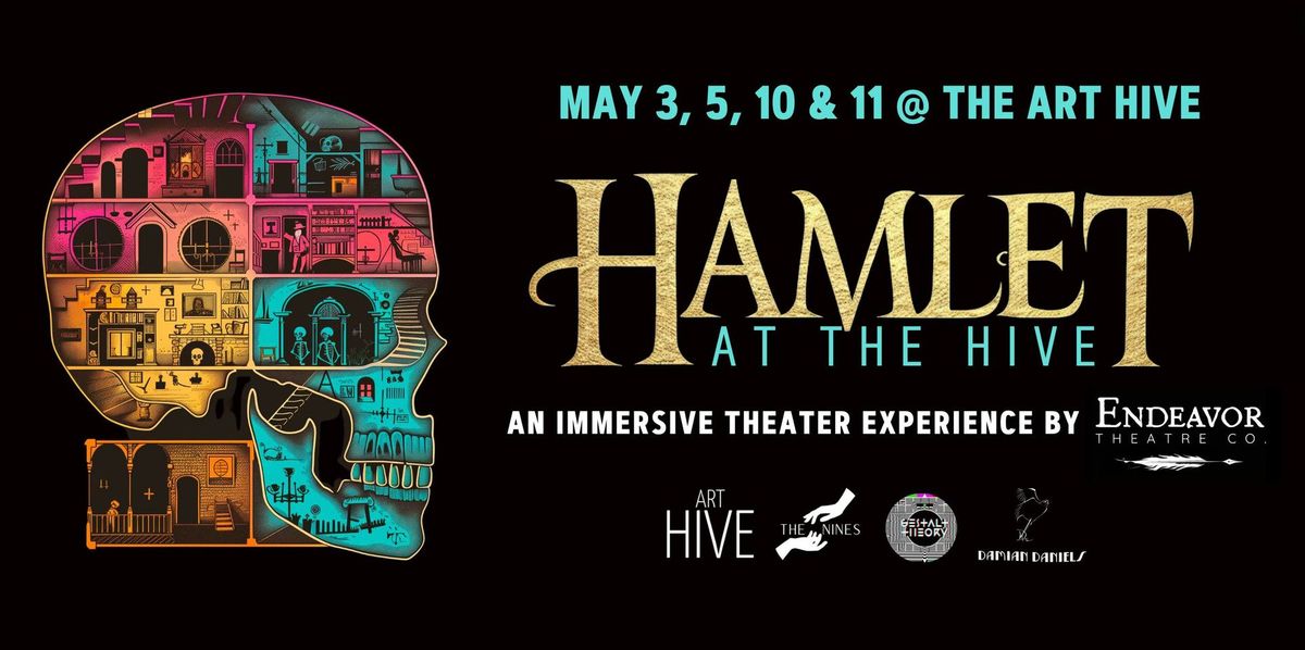 HAMLET AT THE HIVE ? An Immersive Experience by Endeavor Theatre Co.