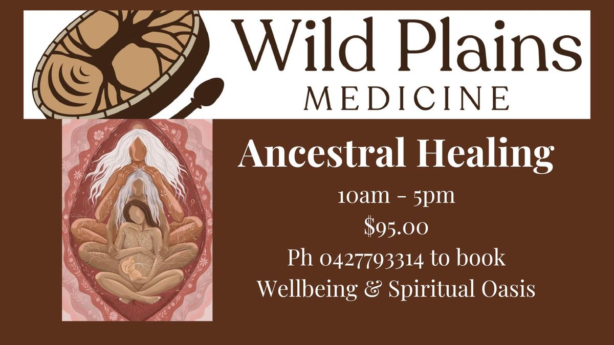 Wild Plains Medicine Ancestral Healing Workshop