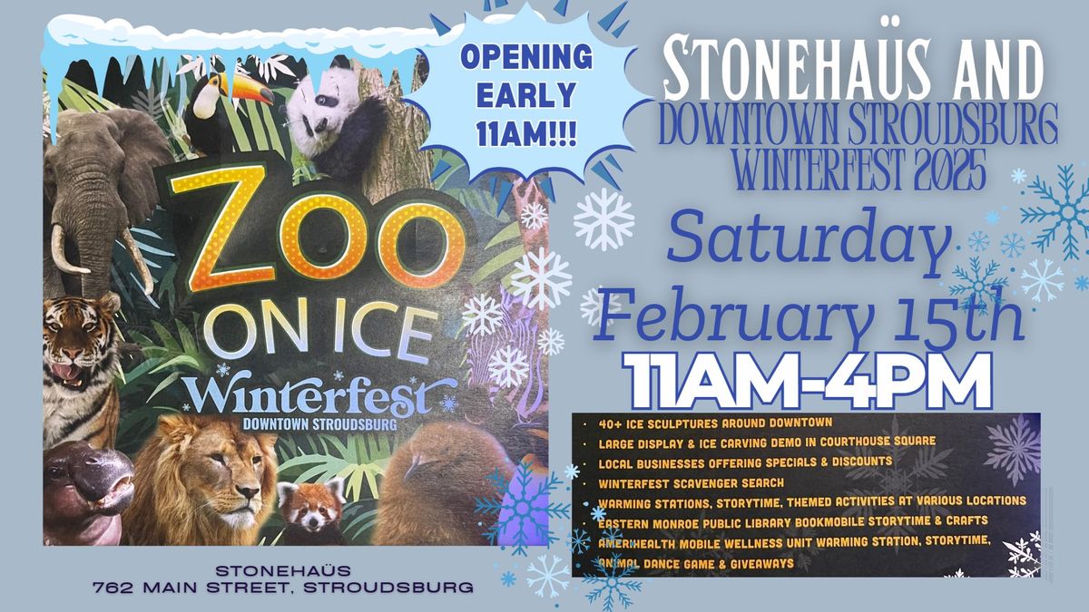 STONEHA\u00fcS & WINTERFEST 2025  DOWNTOWN STROUDSBURG FEB 15  11AM-4PM