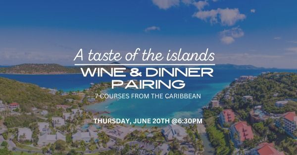 A Taste of the Islands - Wine & Dinner pairing