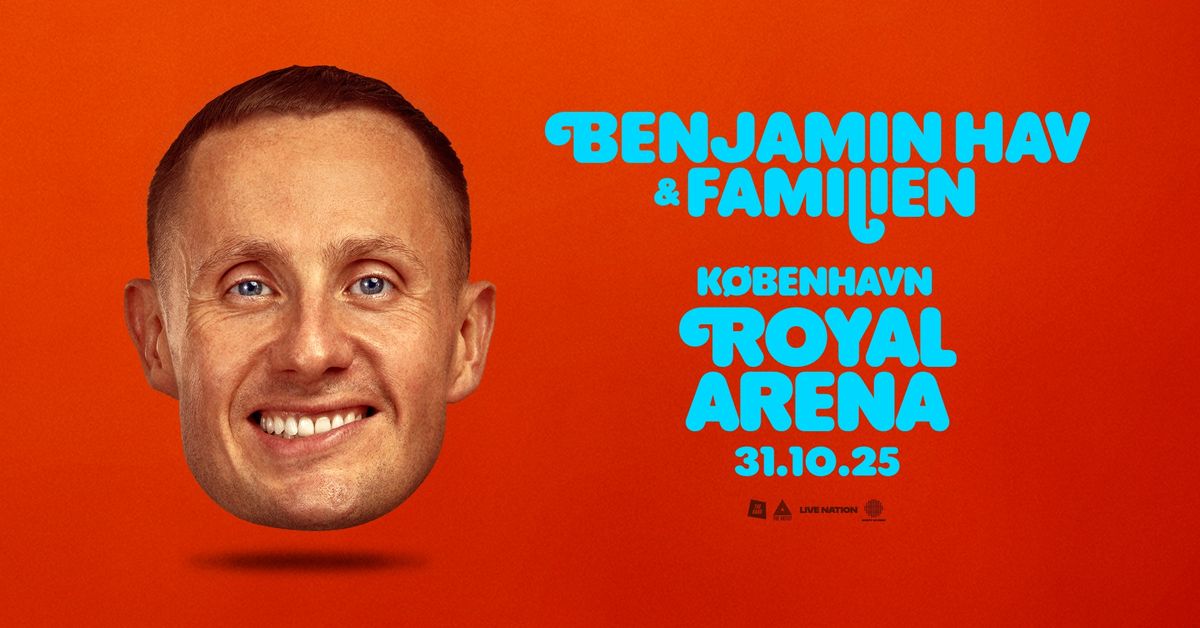 Benjamin Hav & Familien \/ Royal Arena