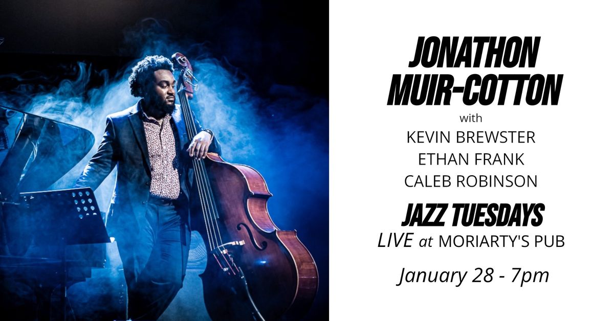 Jazz Tuesdays w\/ the Jonathon Muir-Cotton Quartet